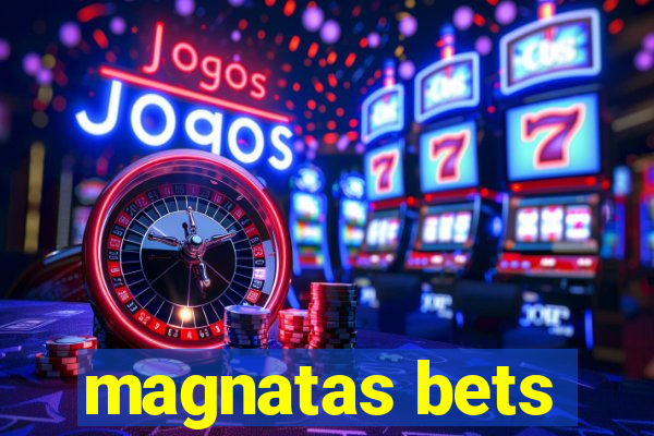 magnatas bets